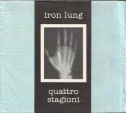 Iron Lung (USA-2) : Iron Lung - Quattro Stagioni